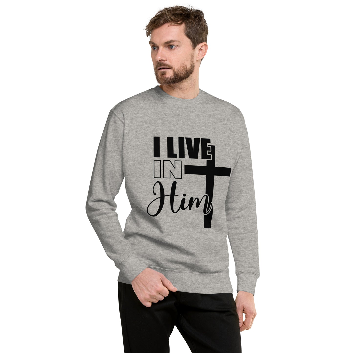 I Live in Him Unisex Premium Sweatshirt