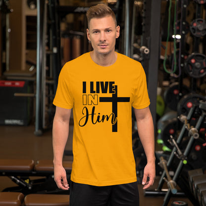 I Live in Him Unisex t-shirt