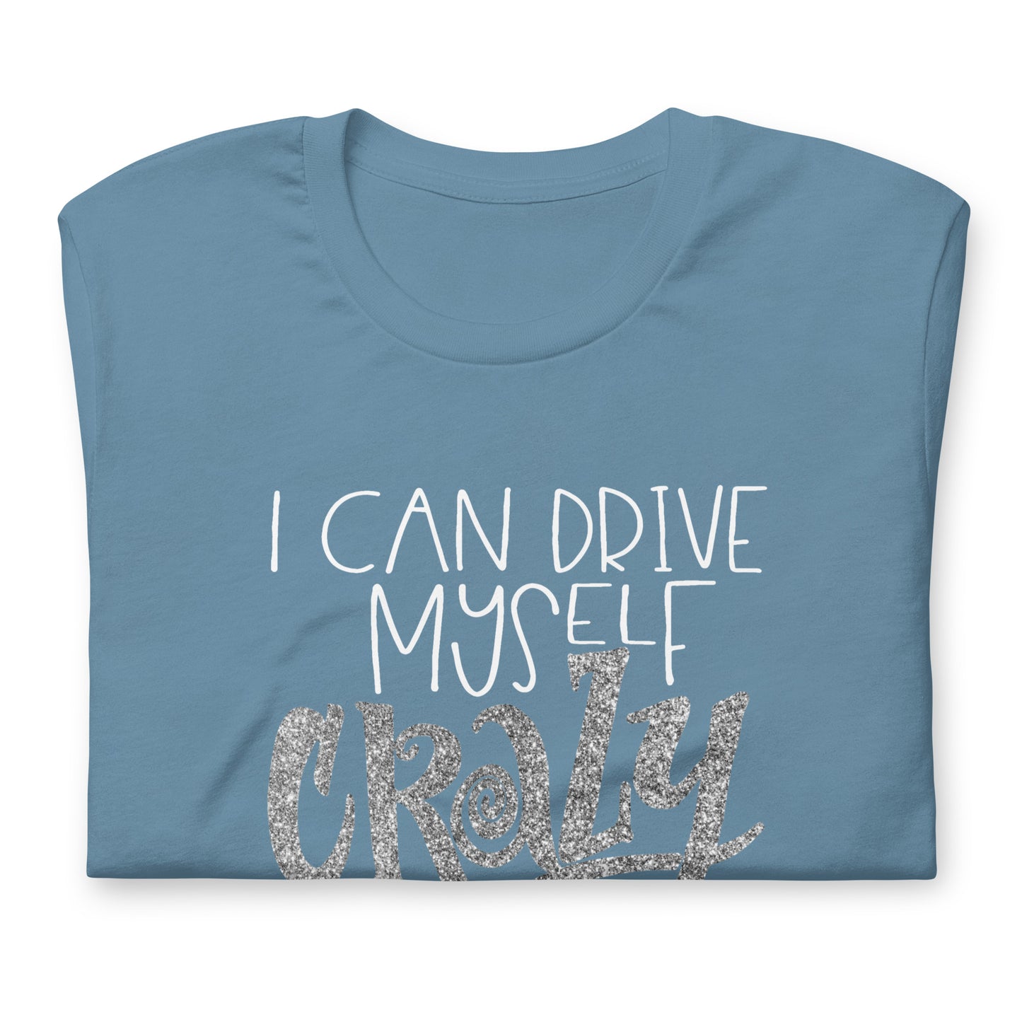Drive Myself Crazy Unisex T-shirt