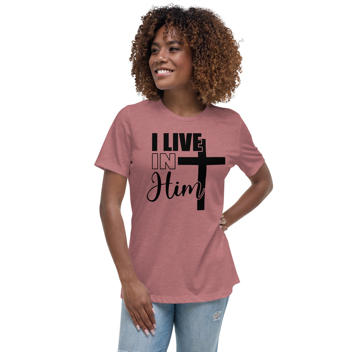 I Live in Him Women's Relaxed T-Shirt